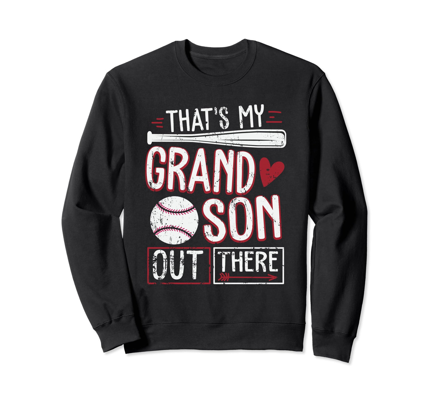 Thats My Grandson Out There Baseball Sweatshirt - Graphic Print Men Women - T-Shirt, Sweatshirt, Hoodie