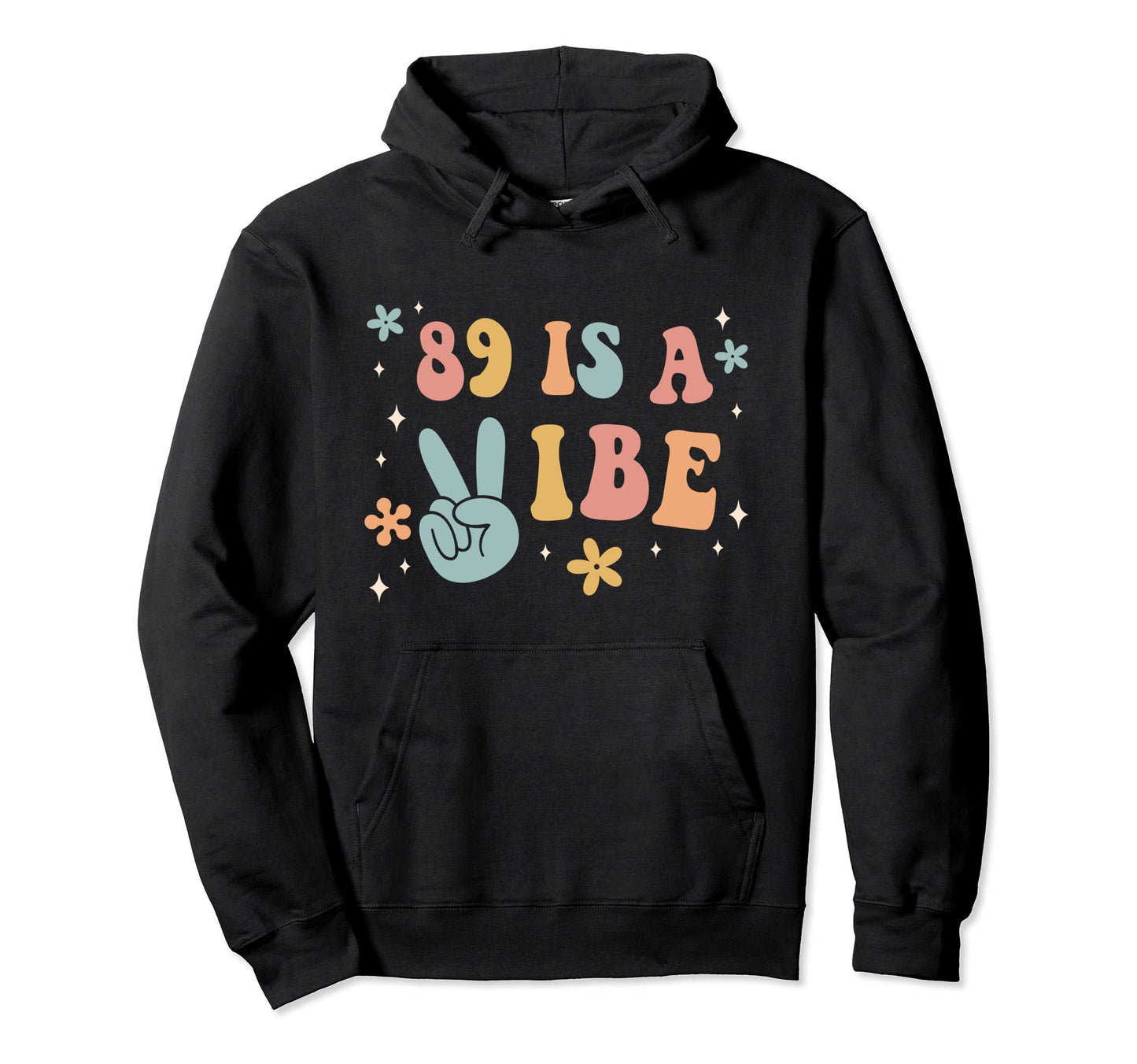 89 Is Vibe 89Th Birthday Party Boho Hippie Hoodie - Novelty Apparel Unisex - T-Shirt, Sweatshirt, Hoodie