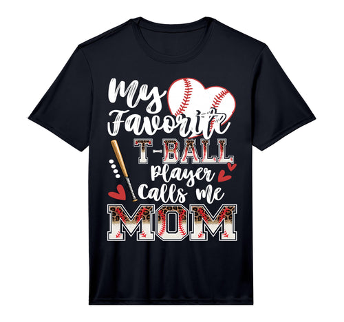 My Favorite T Ball Player Calls Me Mom T-Shirt - Graphic Print for Adults - T-Shirt, Sweatshirt, Hoodie