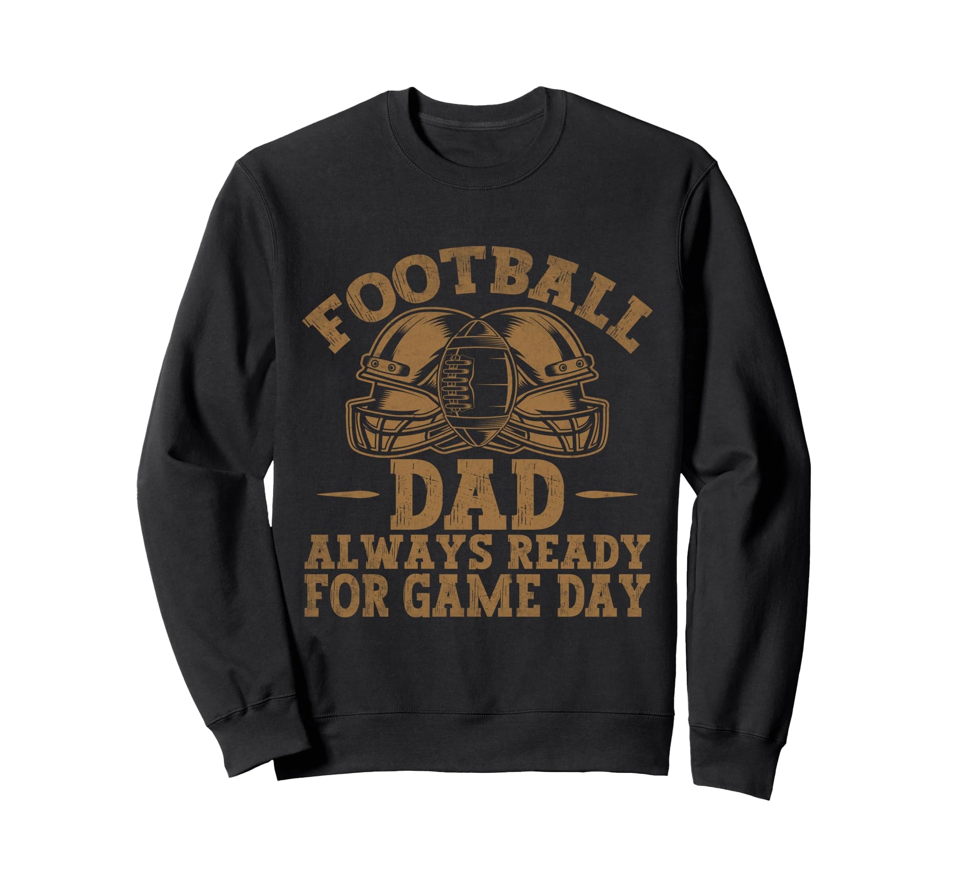 Football Dad Always Ready Game Sweatshirt - Aesthetic Graphic Men Women - T-Shirt, Sweatshirt, Hoodie