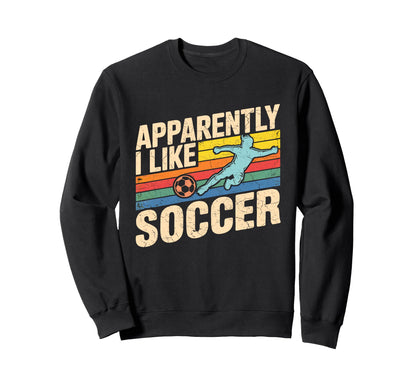 Apparently I Like Soccer Season Sweatshirt - Minimalist Print for Adults - T-Shirt, Sweatshirt, Hoodie