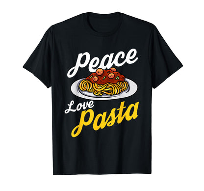 Gifts Pasta Lovers Peace Love Pasta T-Shirt - Streetwear Style Unisex - T-Shirt, Sweatshirt, Hoodie