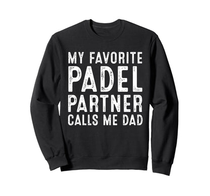 My Favorite Padel Partner Calls Me Sweatshirt - Graphic Print Men Women - T-Shirt, Sweatshirt, Hoodie