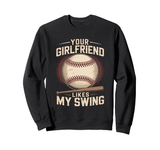 Your Girlfriend Likes My Swing Sweatshirt - Minimalist Print Unisex - T-Shirt, Sweatshirt, Hoodie