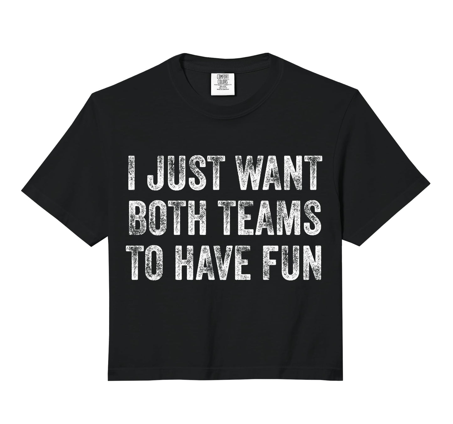 I Just Want Both Teams To Have Fun Yay T-Shirt - Trendy Graphic for Adults - T-Shirt, Sweatshirt, Hoodie