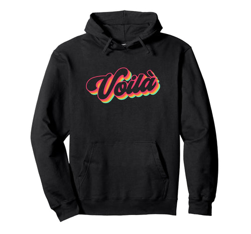 Voila Affirmation Rainbow Groovy Hoodie - Fun Novelty Design Men Women - T-Shirt, Sweatshirt, Hoodie