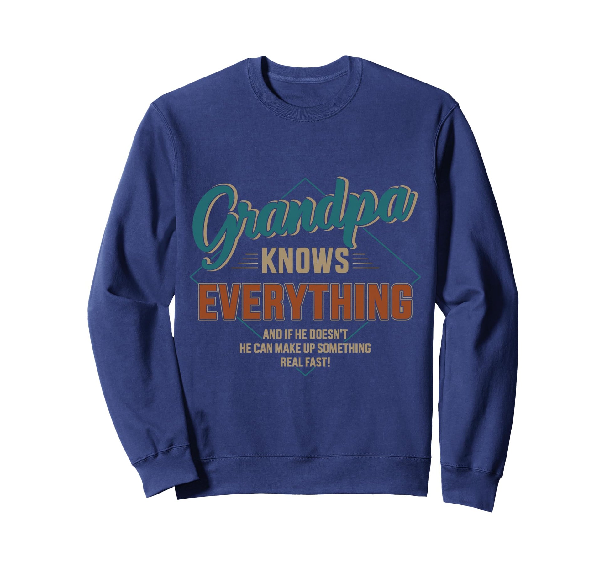 Funny Grandpa Knows Everything Sweatshirt - Novelty Apparel Men Women - T-Shirt, Sweatshirt, Hoodie