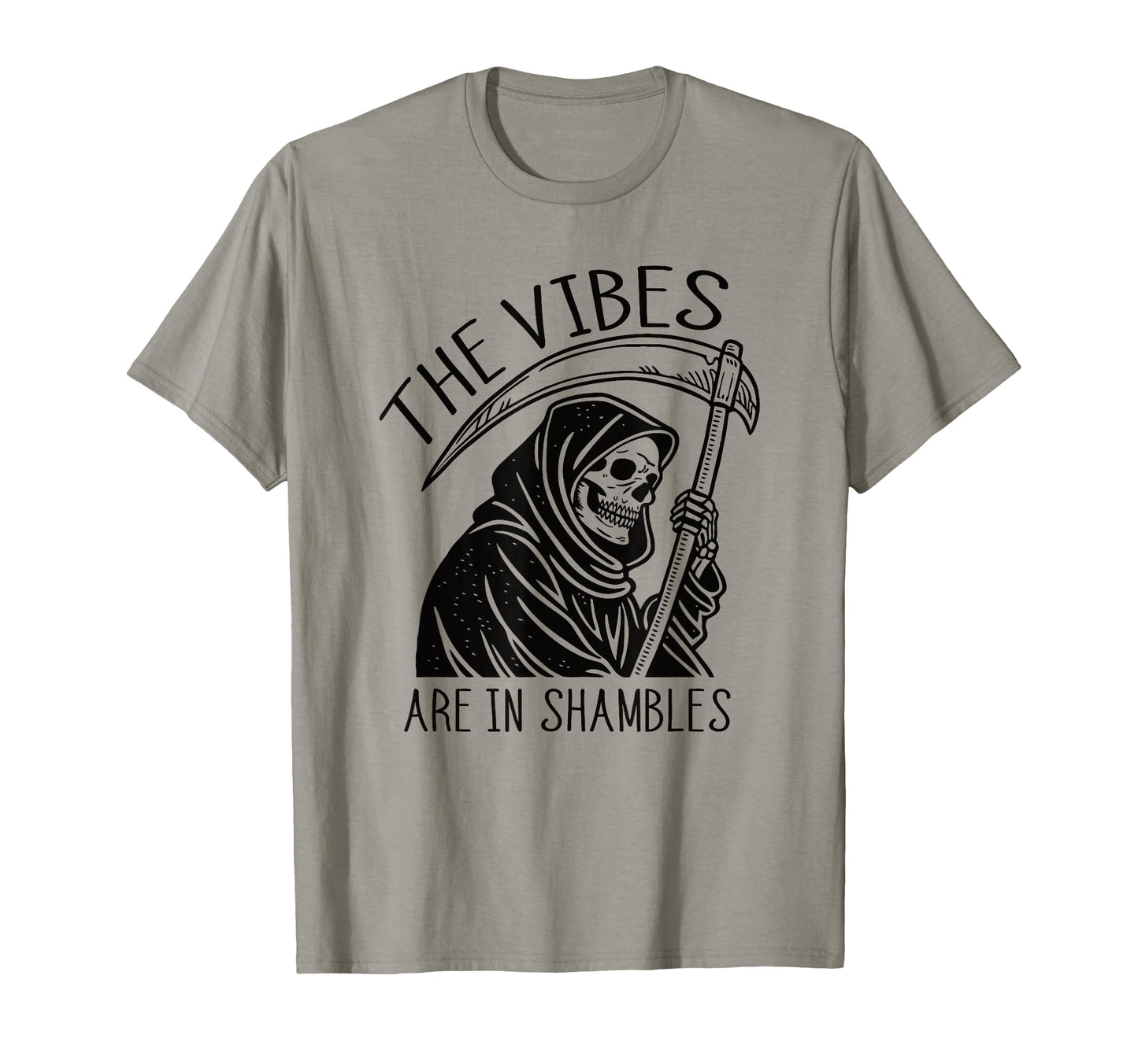 Vibes Are Shambles Grim Reaper T-Shirt - Minimalist Print for Adults - T-Shirt, Sweatshirt, Hoodie