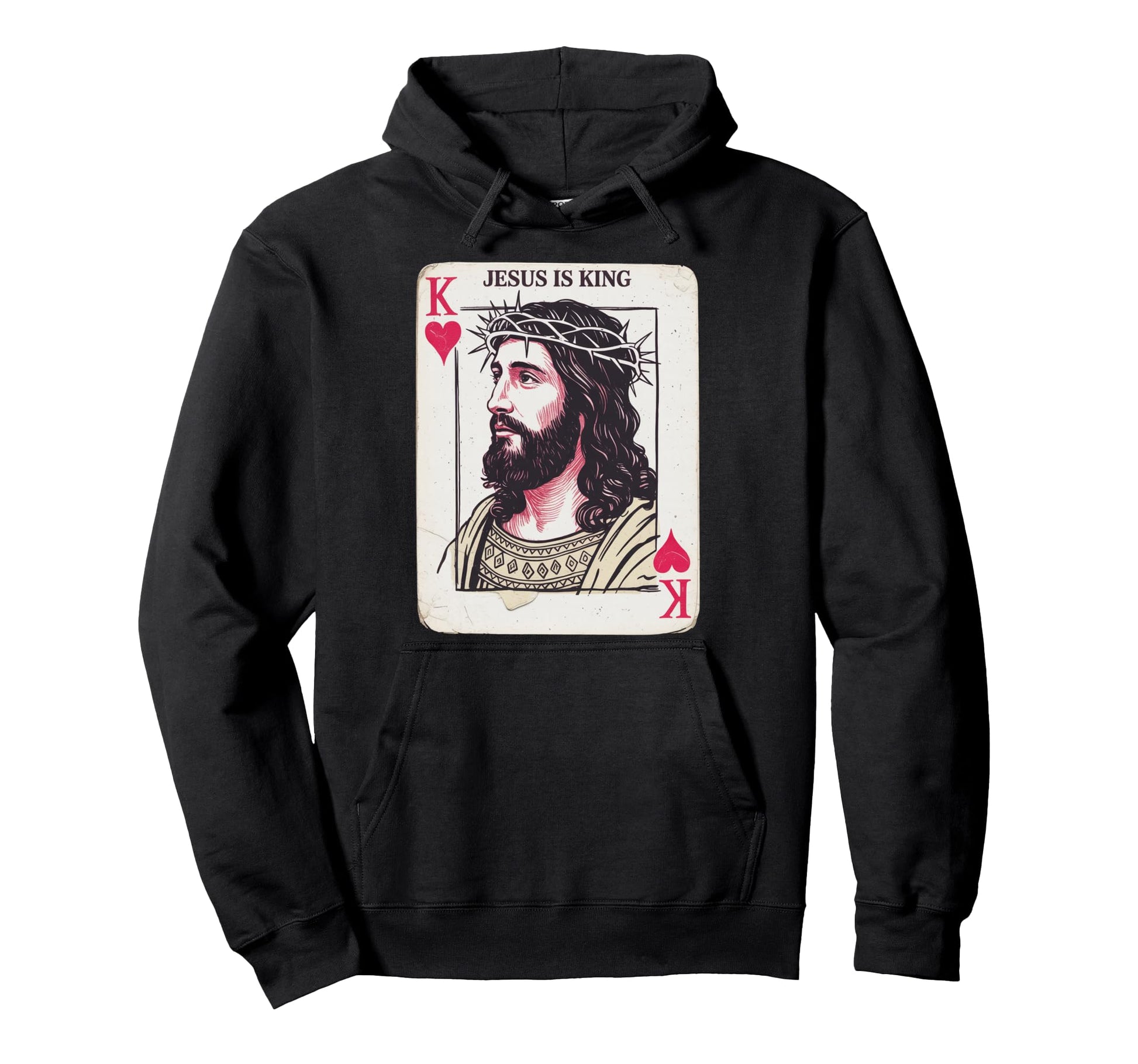 Jesus Is King Card Christian King Hearts Hoodie - Trendy Graphic Men Women - T-Shirt, Sweatshirt, Hoodie