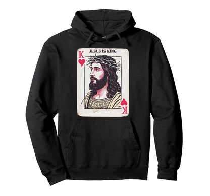 Jesus Is King Card Christian King Hearts Hoodie - Trendy Graphic Men Women - T-Shirt, Sweatshirt, Hoodie