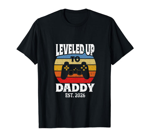 New Dad Fathers Day Leveled Up To Daddy T-Shirt - Unique Graphic Men Women - T-Shirt, Sweatshirt, Hoodie