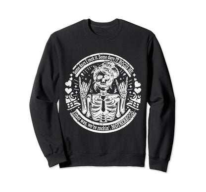 Some Days I Rock It Some Days It Sweatshirt - Custom Art Print Unisex - T-Shirt, Sweatshirt, Hoodie