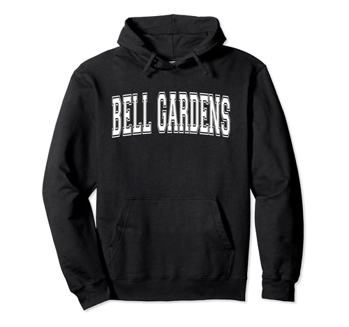 Bell Gardens Ca California Usa Sports Hoodie - Trendy Graphic for Adults - T-Shirt, Sweatshirt, Hoodie