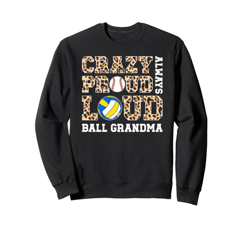 Crazy Proud Ball Grandma Sweatshirt - Aesthetic Graphic for Adults - T-Shirt, Sweatshirt, Hoodie