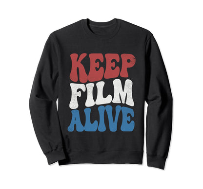 Keep Film Alive Camera Analog Sweatshirt - Casual Everyday Wear for Adults - T-Shirt, Sweatshirt, Hoodie