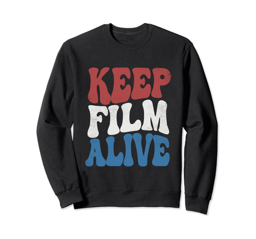 Keep Film Alive Camera Analog Sweatshirt - Casual Everyday Wear for Adults - T-Shirt, Sweatshirt, Hoodie