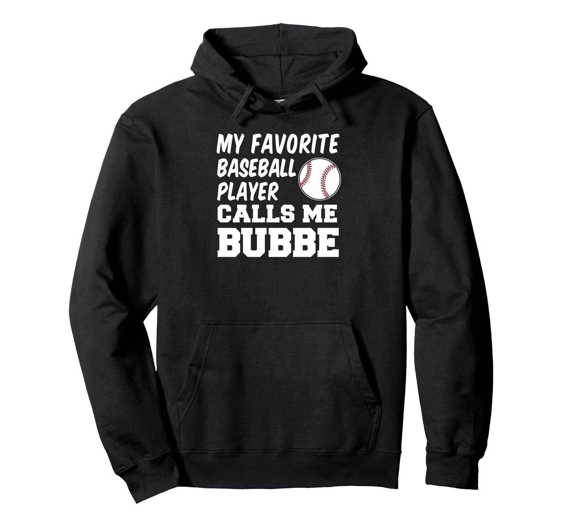My Favorite Baseball Player Calls Me Bubbe Hoodie - Novelty Apparel Unisex - T-Shirt, Sweatshirt, Hoodie