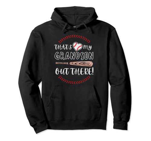 Thats My Grandson Out There Grandpa Hoodie - Fun Novelty Design Men Women - T-Shirt, Sweatshirt, Hoodie