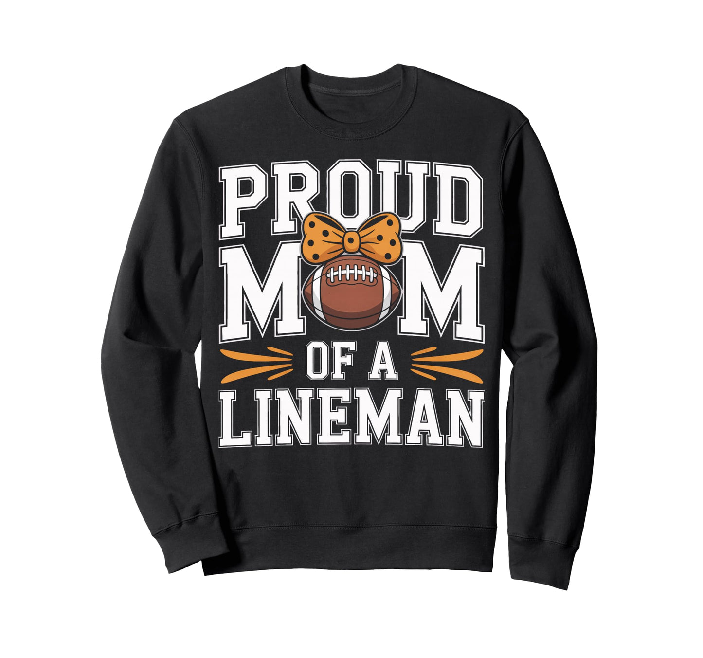 Proud Mom Lineman Football Mom Sweatshirt - Trendy Graphic Men Women - T-Shirt, Sweatshirt, Hoodie