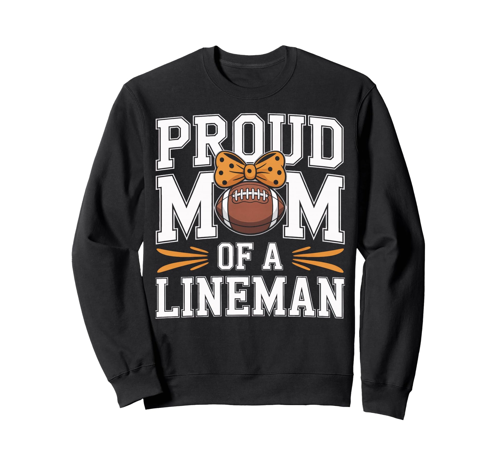 Proud Mom Lineman Football Mom Sweatshirt - Trendy Graphic Men Women - T-Shirt, Sweatshirt, Hoodie