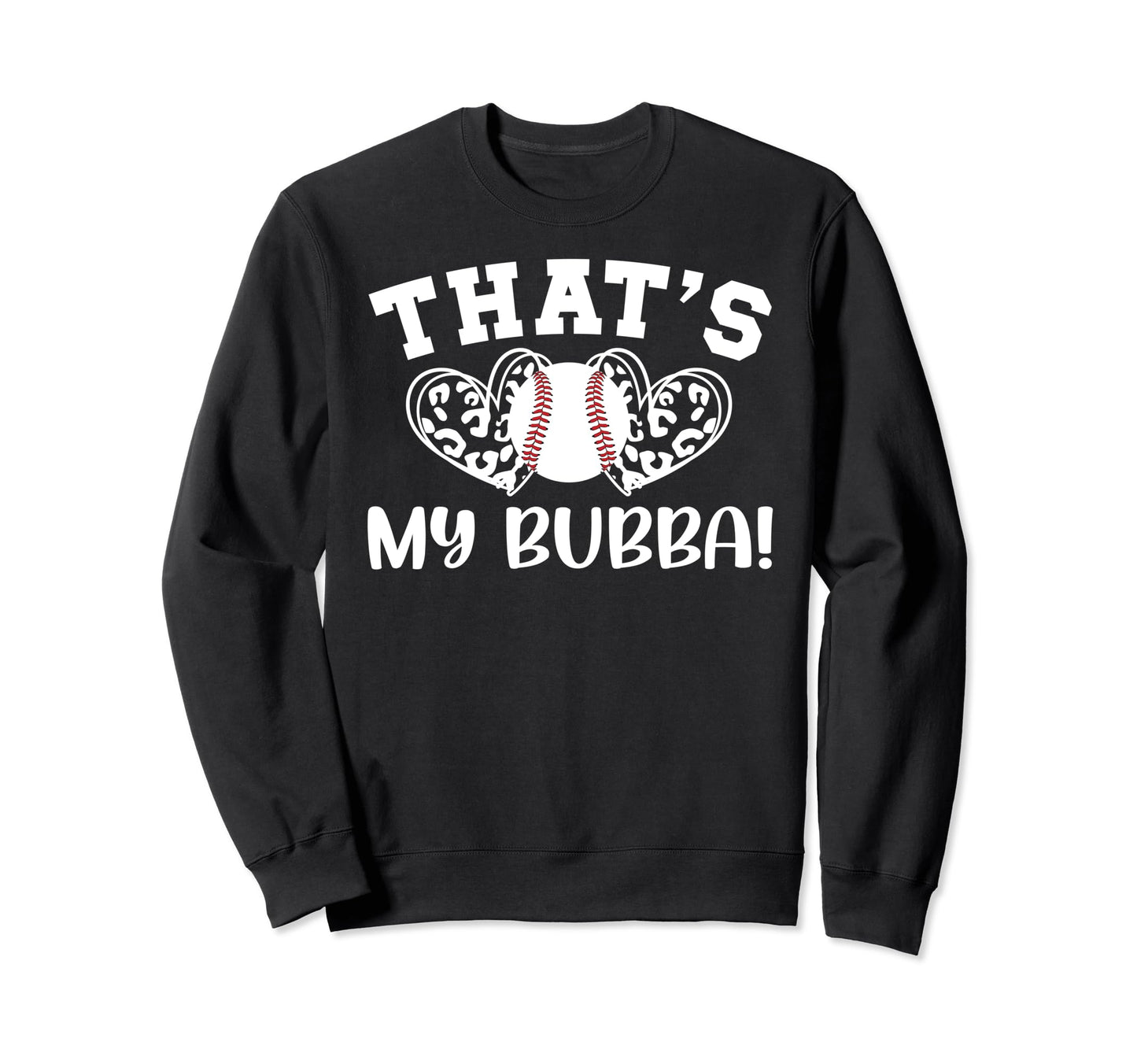 Thats My Bubba Baseball Sister Sweatshirt - Minimalist Print Men Women - T-Shirt, Sweatshirt, Hoodie