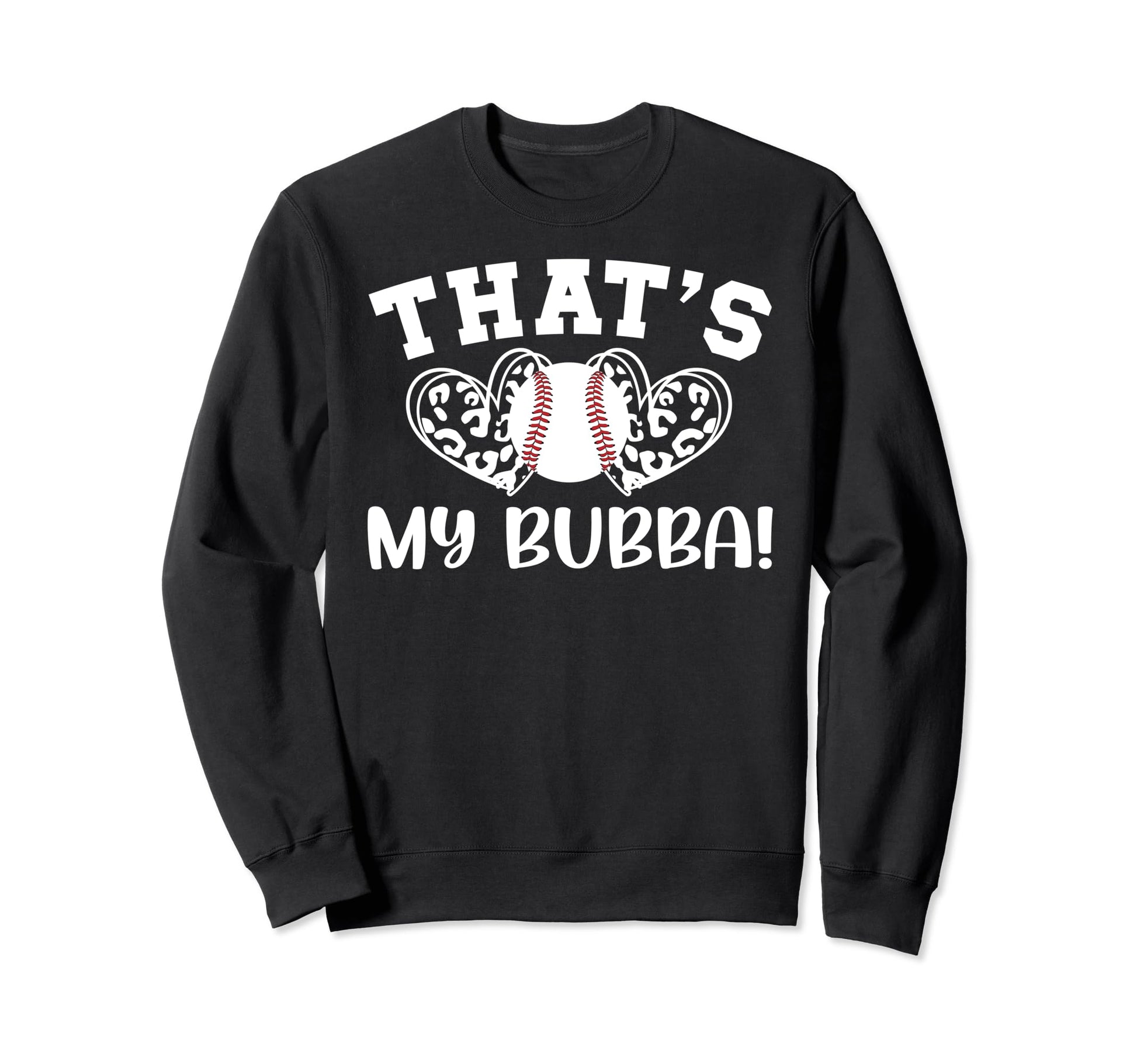 Thats My Bubba Baseball Sister Sweatshirt - Minimalist Print Men Women - T-Shirt, Sweatshirt, Hoodie