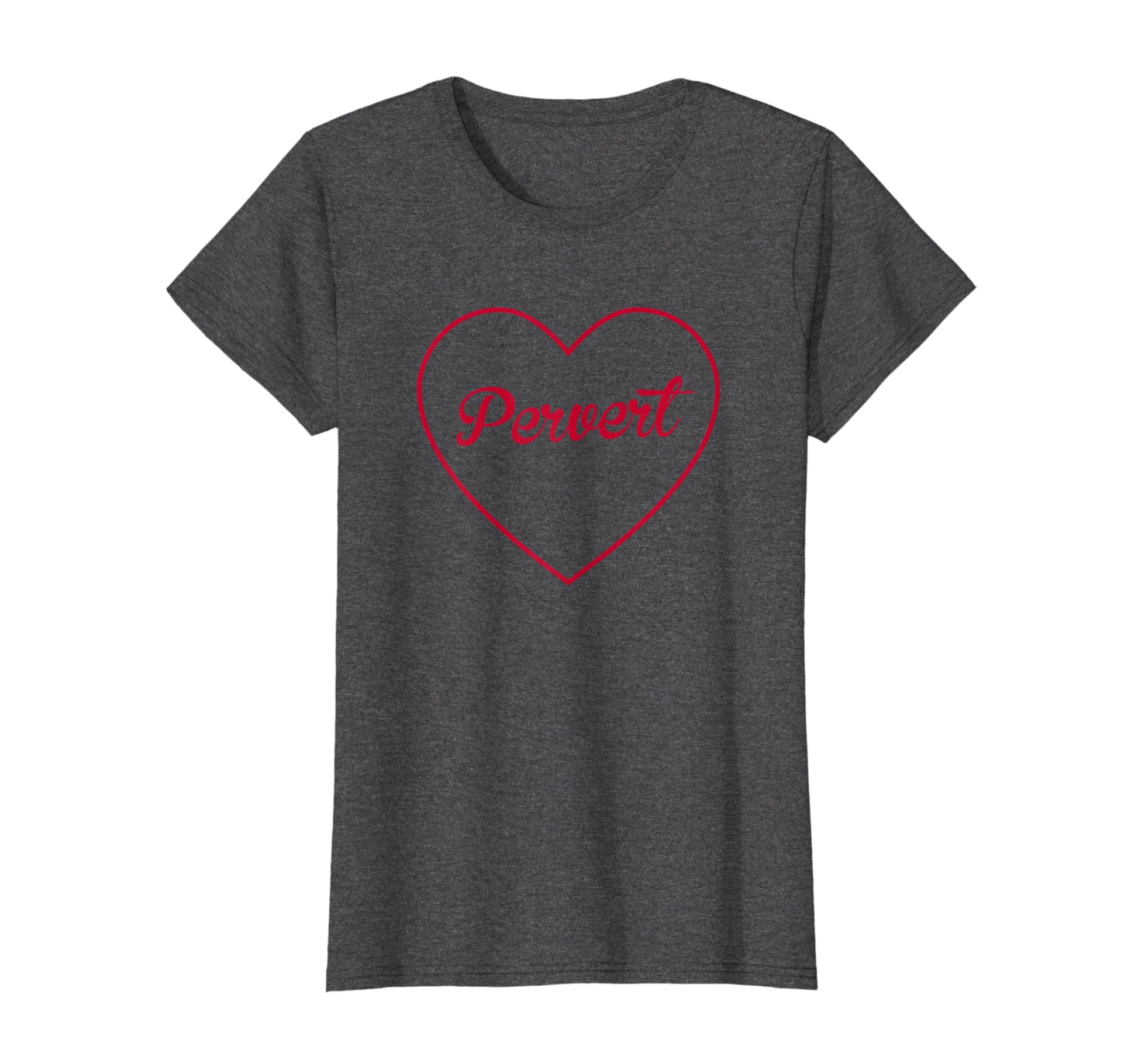 Pervert Red Heart Aesthetic Gift T-Shirt - Streetwear Style for Adults - T-Shirt, Sweatshirt, Hoodie