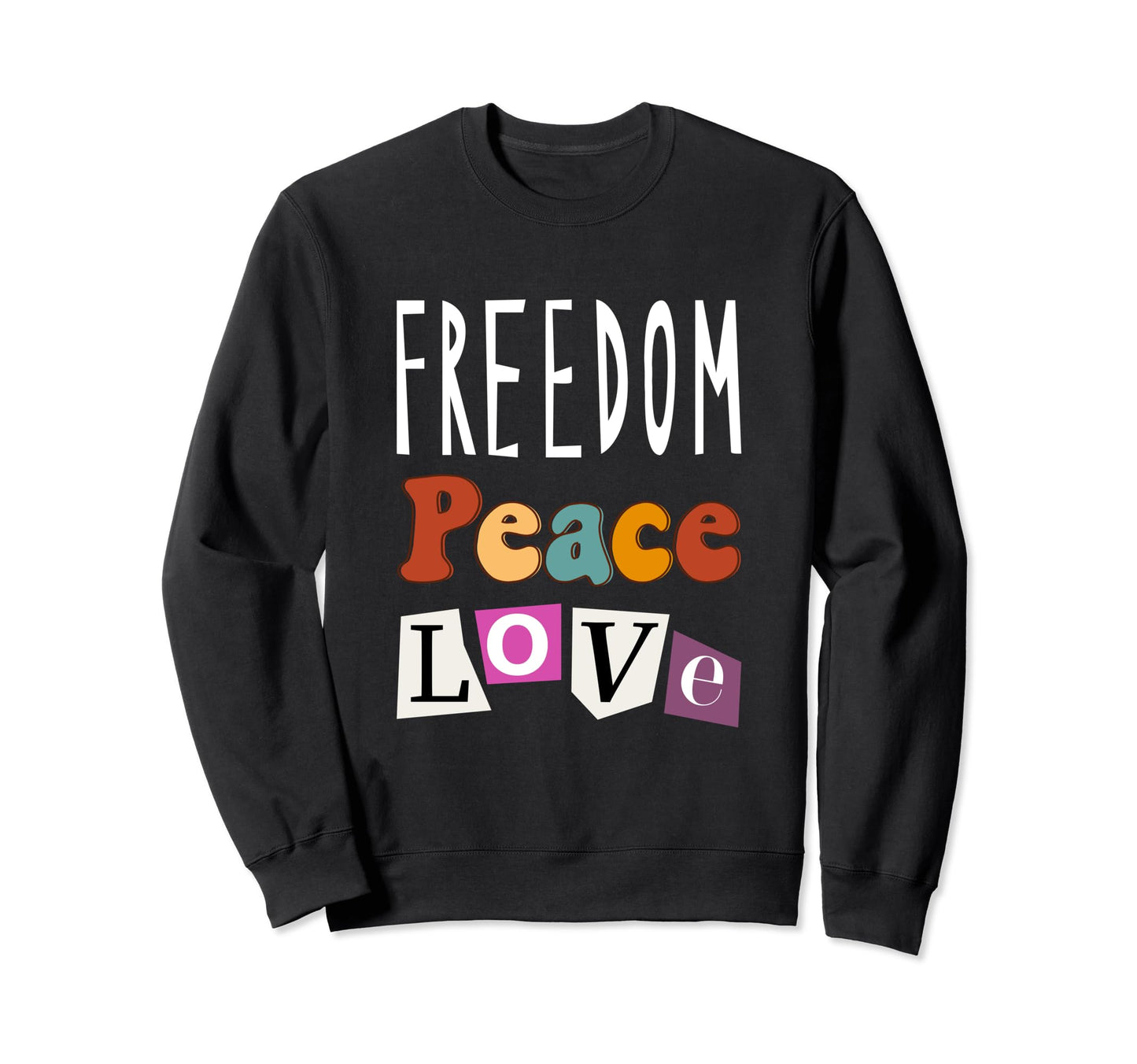 Freedom Peace Love Letters Heart Sweatshirt - Custom Art Print Unisex - T-Shirt, Sweatshirt, Hoodie