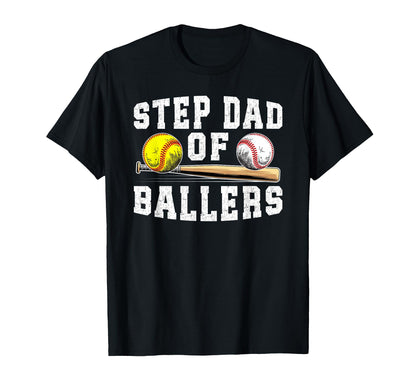 Step Dad Ballers Baseball Softball T-Shirt - Novelty Apparel Men Women - T-Shirt, Sweatshirt, Hoodie