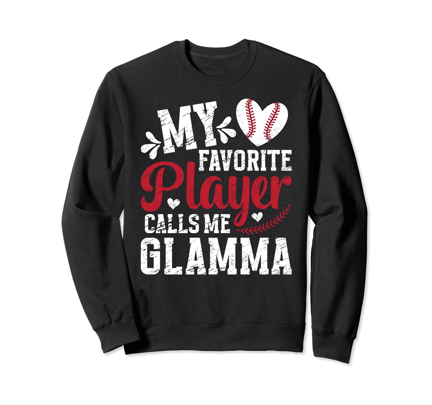My Favorite Baseball Player Glamma Sweatshirt - Custom Art Print Men Women - T-Shirt, Sweatshirt, Hoodie