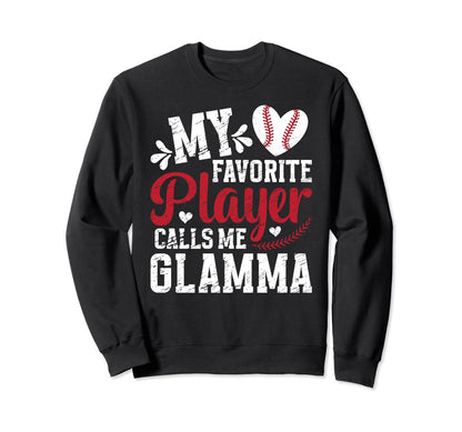 My Favorite Baseball Player Glamma Sweatshirt - Custom Art Print Men Women - T-Shirt, Sweatshirt, Hoodie