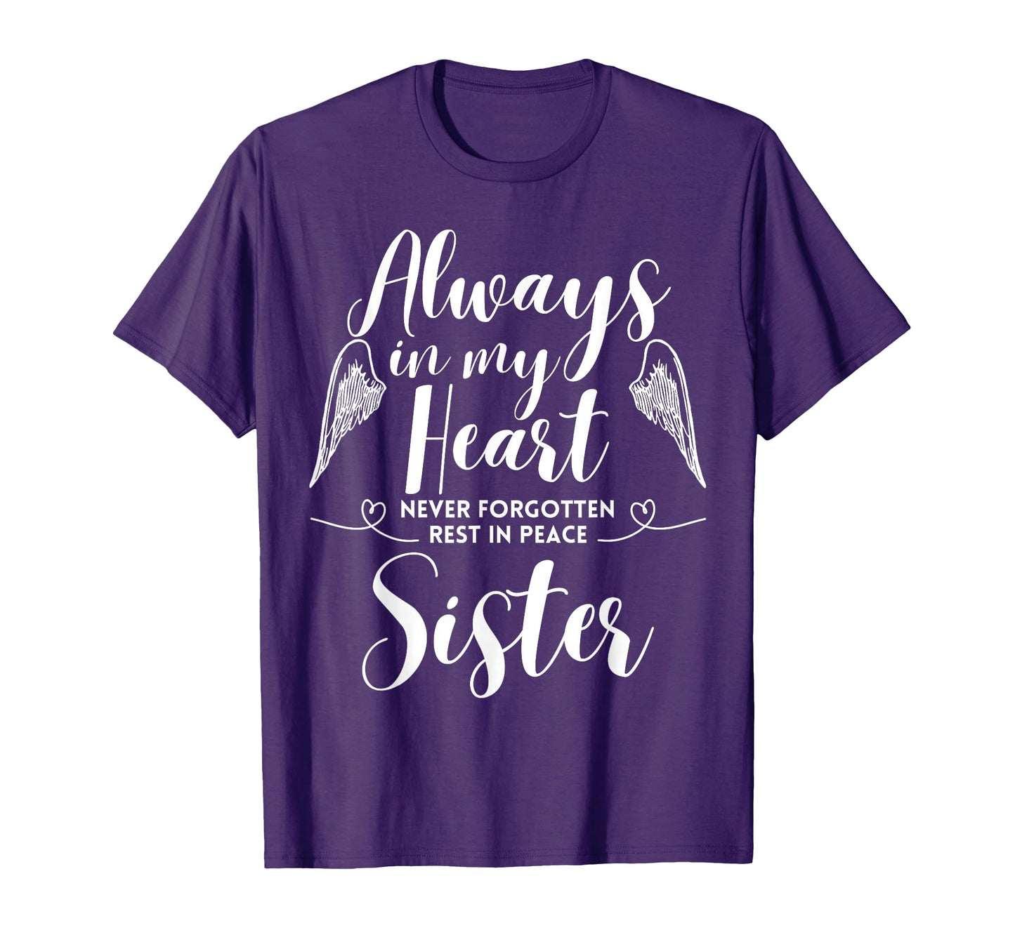 Rest Peace Sister Always My Heart T-Shirt - Trendy Graphic for Adults - T-Shirt, Sweatshirt, Hoodie