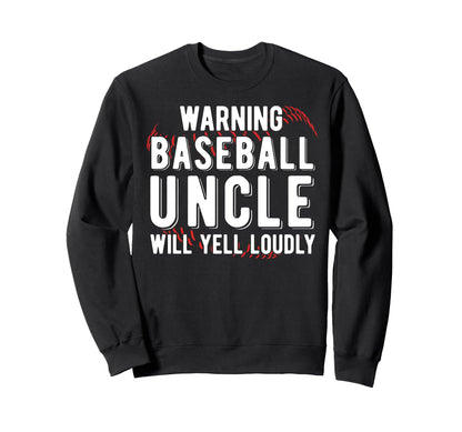 Baseball Uncle Will Yell Loudly Sweatshirt - Minimalist Print Unisex - T-Shirt, Sweatshirt, Hoodie