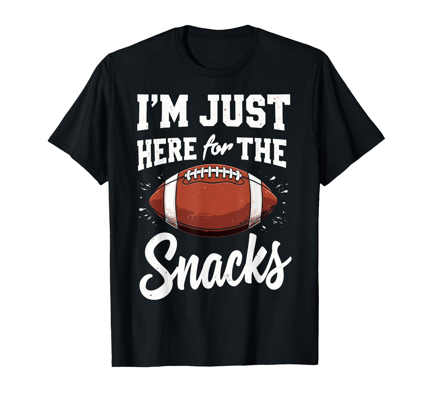 Im Just Here Snacks Funny Joke T-Shirt - Casual Everyday Wear for Adults - T-Shirt, Sweatshirt, Hoodie