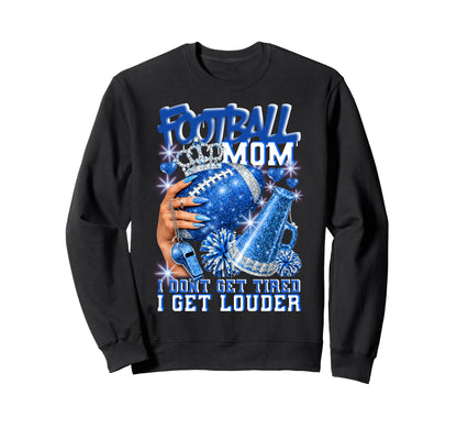 Football Mom I Get Louder Sparkle Sweatshirt - Graphic Print Men Women - T-Shirt, Sweatshirt, Hoodie