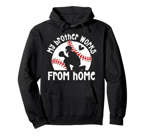 Baseball Catcher Sister Funny Baseball Hoodie - Fun Novelty Design Unisex - T-Shirt, Sweatshirt, Hoodie