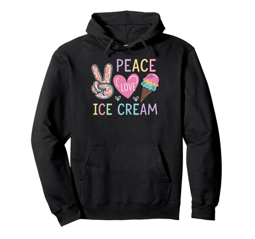 Peace Love Ice Cream Sherbet Hoodie - Casual Everyday Wear for Adults - T-Shirt, Sweatshirt, Hoodie