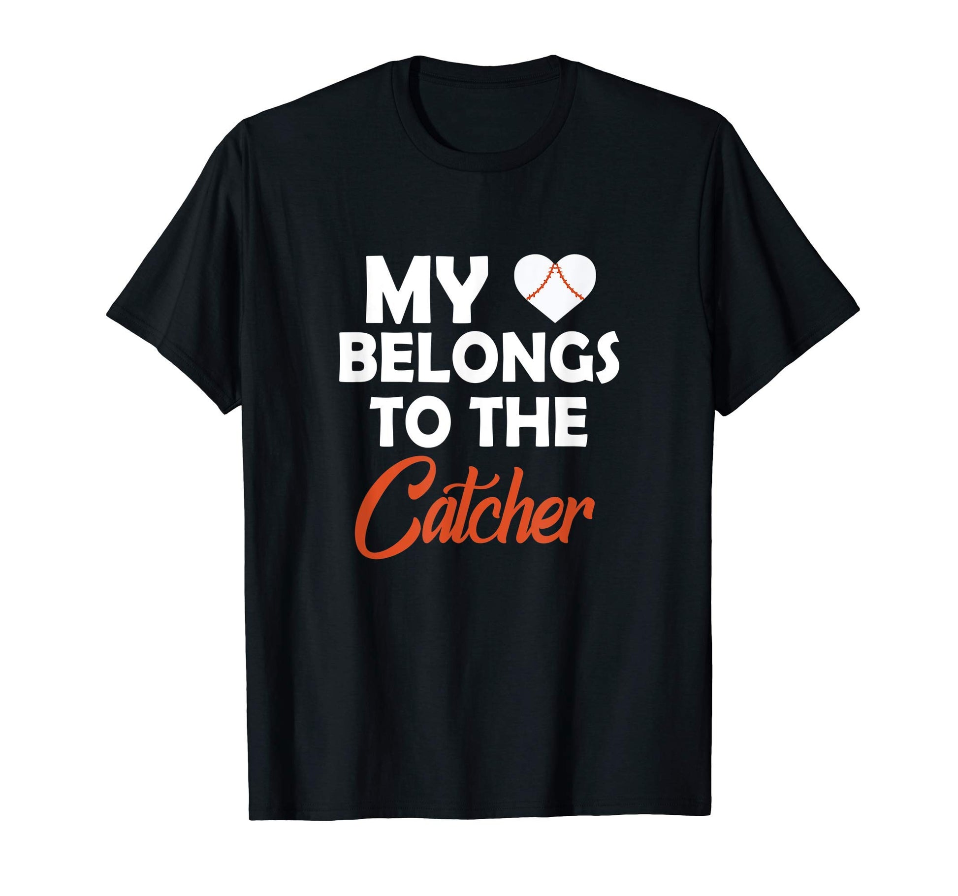 My Heart Belongs To Catcher Baseball T-Shirt - Trendy Graphic for Adults - T-Shirt, Sweatshirt, Hoodie