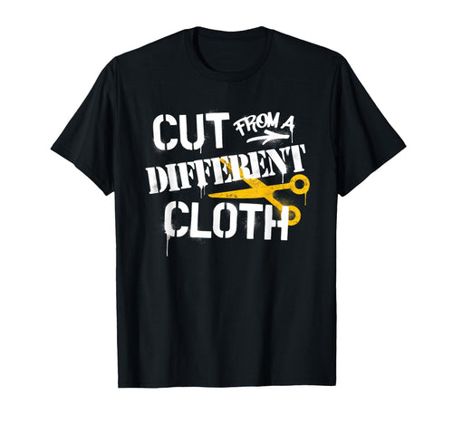 Cut From Different Cloth Urban T-Shirt - Casual Everyday Wear Men Women - T-Shirt, Sweatshirt, Hoodie