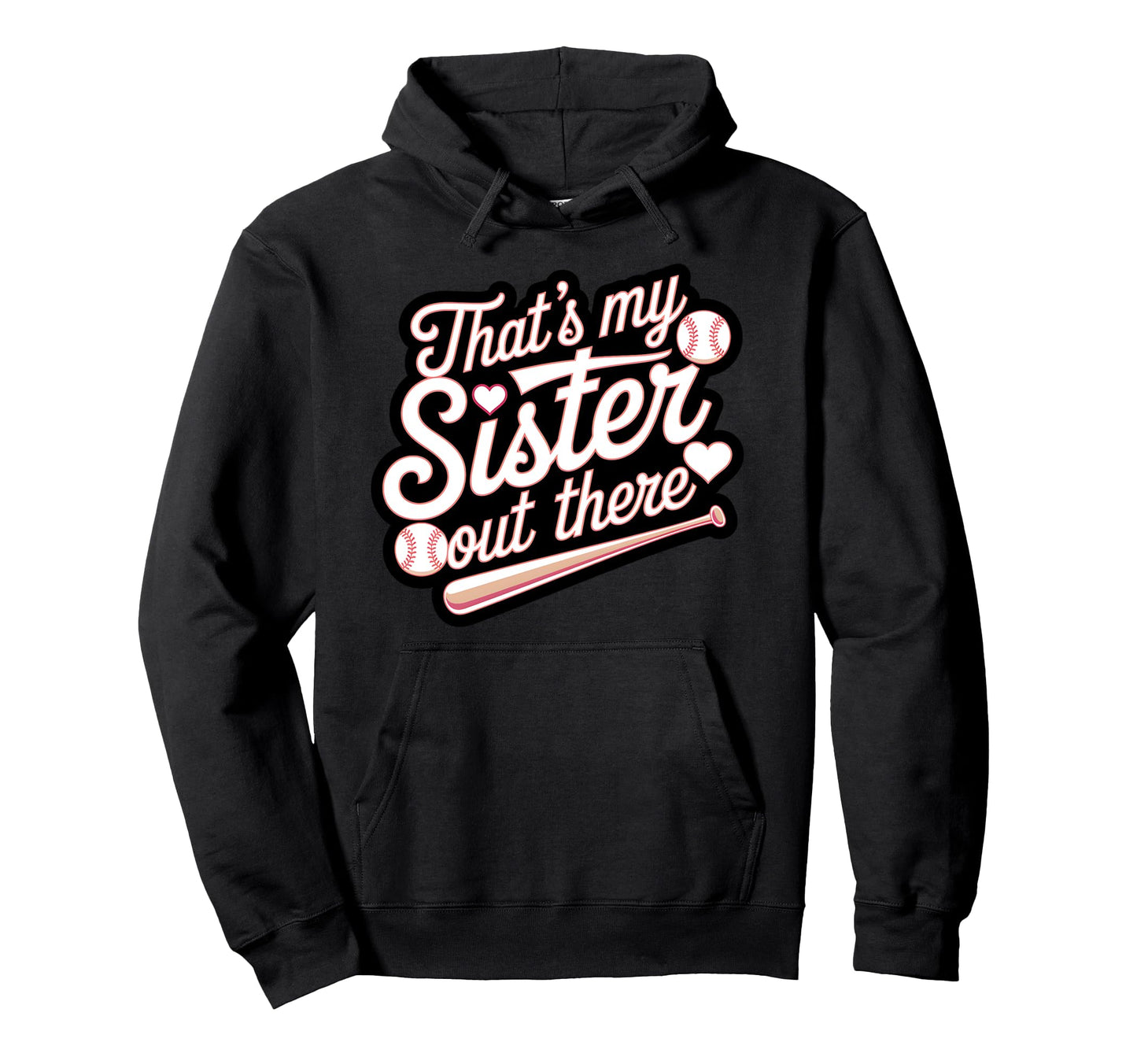 Thats My Sister Out There Baseball Hoodie - Aesthetic Graphic for Adults - T-Shirt, Sweatshirt, Hoodie