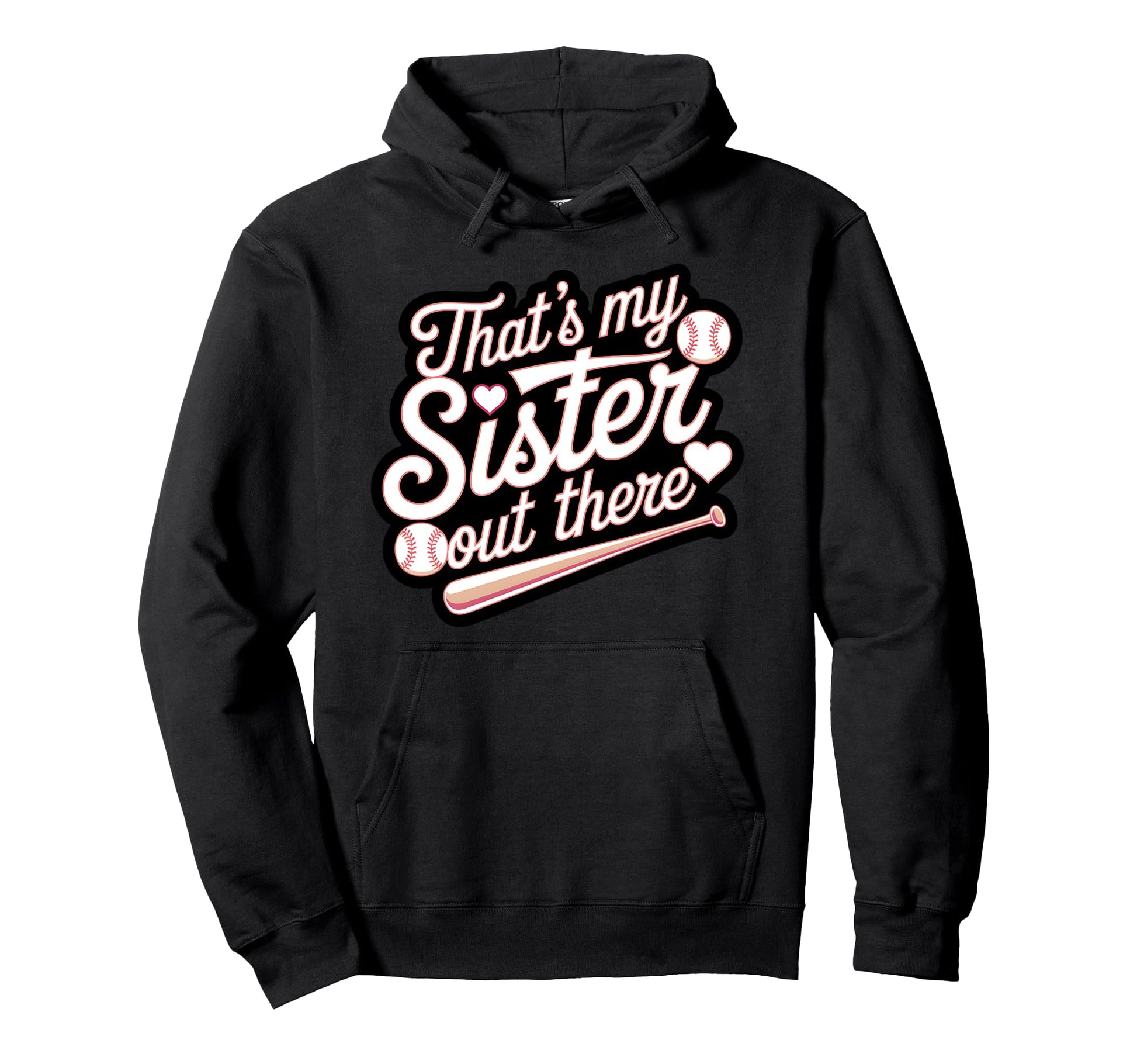Thats My Sister Out There Baseball Hoodie - Aesthetic Graphic for Adults - T-Shirt, Sweatshirt, Hoodie