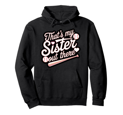 Thats My Sister Out There Baseball Hoodie - Aesthetic Graphic for Adults - T-Shirt, Sweatshirt, Hoodie