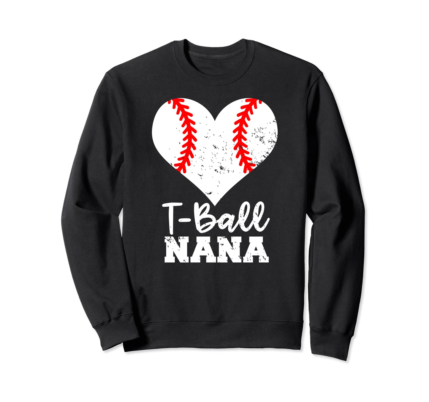 T Ball Nana Heart Funny Ball Nana Sweatshirt - Novelty Apparel Men Women - T-Shirt, Sweatshirt, Hoodie