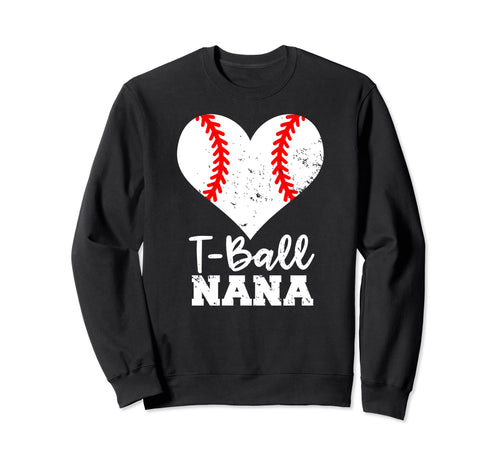 T Ball Nana Heart Funny Ball Nana Sweatshirt - Novelty Apparel Men Women - T-Shirt, Sweatshirt, Hoodie