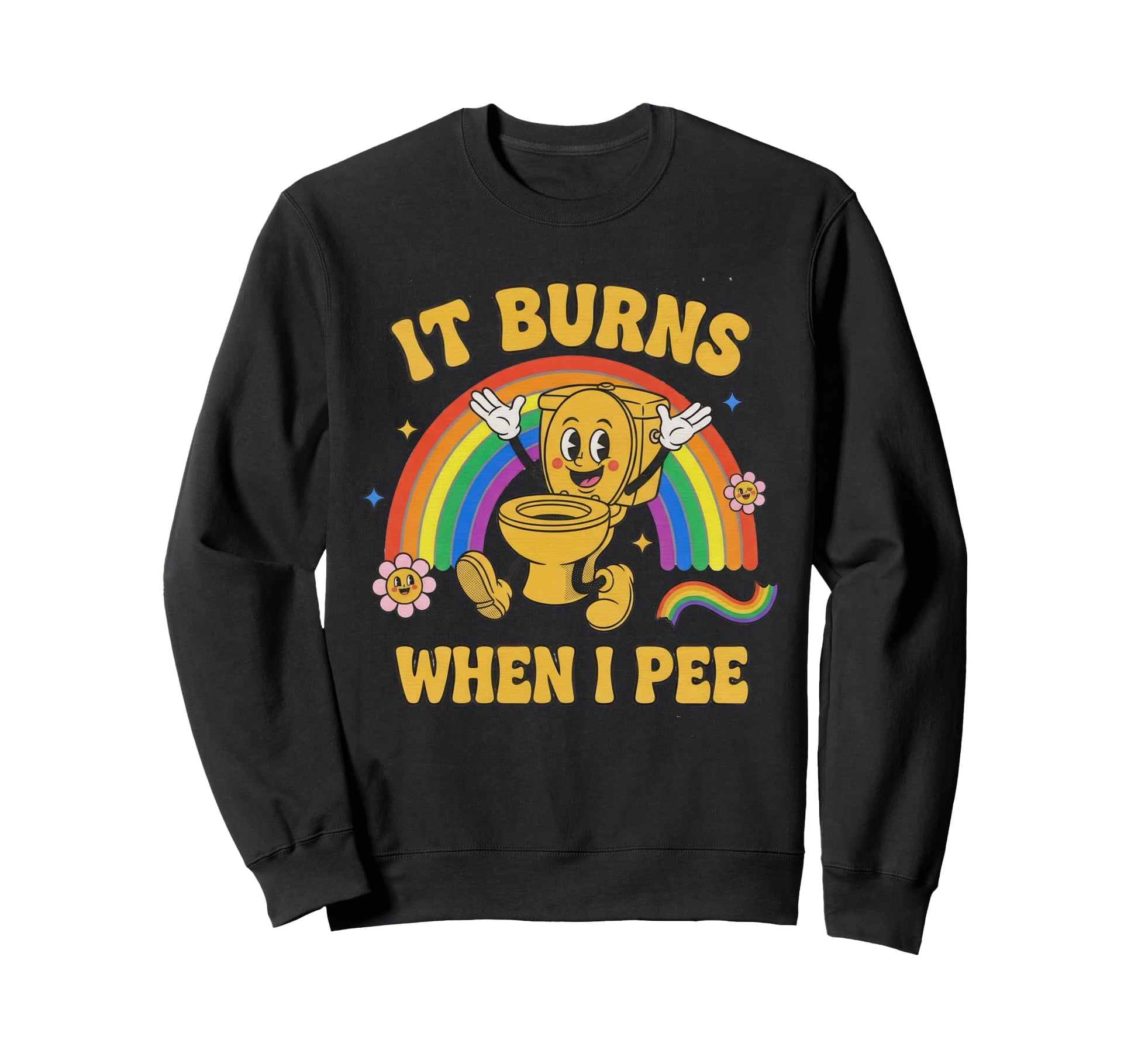 Funny Inappropriate It Burns Sweatshirt - Fun Novelty Design for Adults - T-Shirt, Sweatshirt, Hoodie
