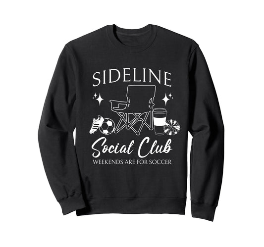 Sideline Social Club Soccer Mom Sweatshirt - Streetwear Style for Adults - T-Shirt, Sweatshirt, Hoodie