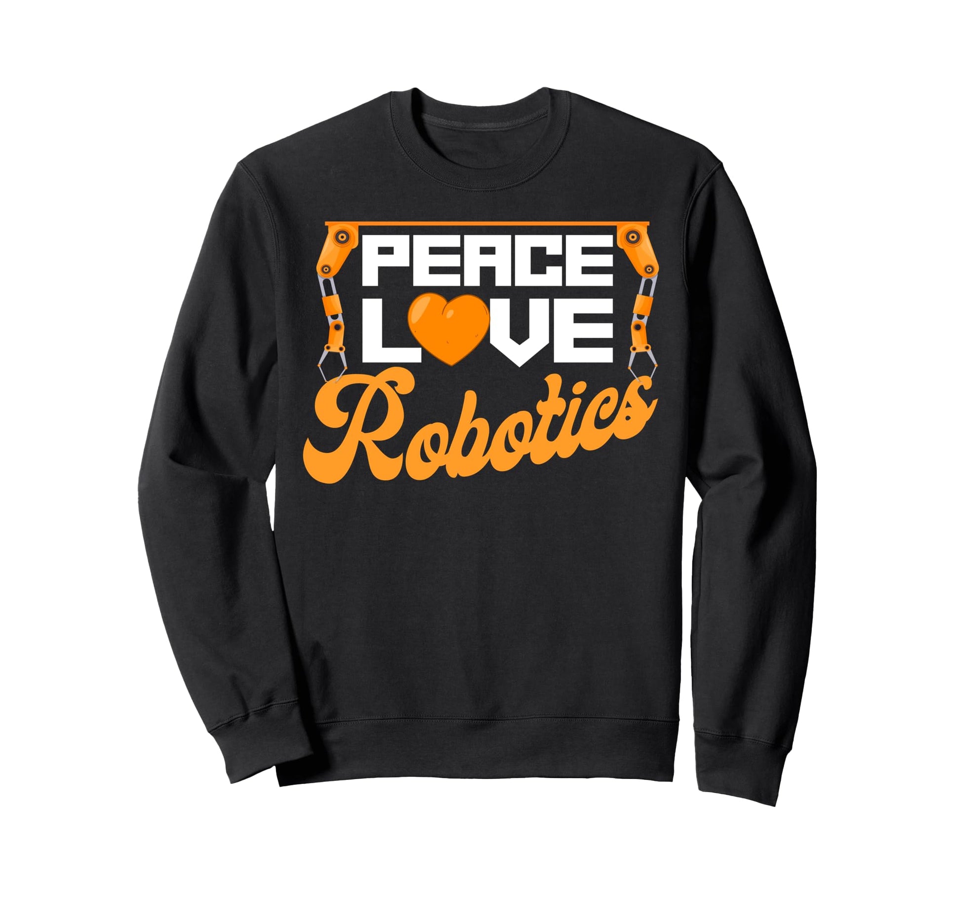 Robot Robotics Engineer Female Peace Love Sweatshirt - Graphic Print Unisex - T-Shirt, Sweatshirt, Hoodie