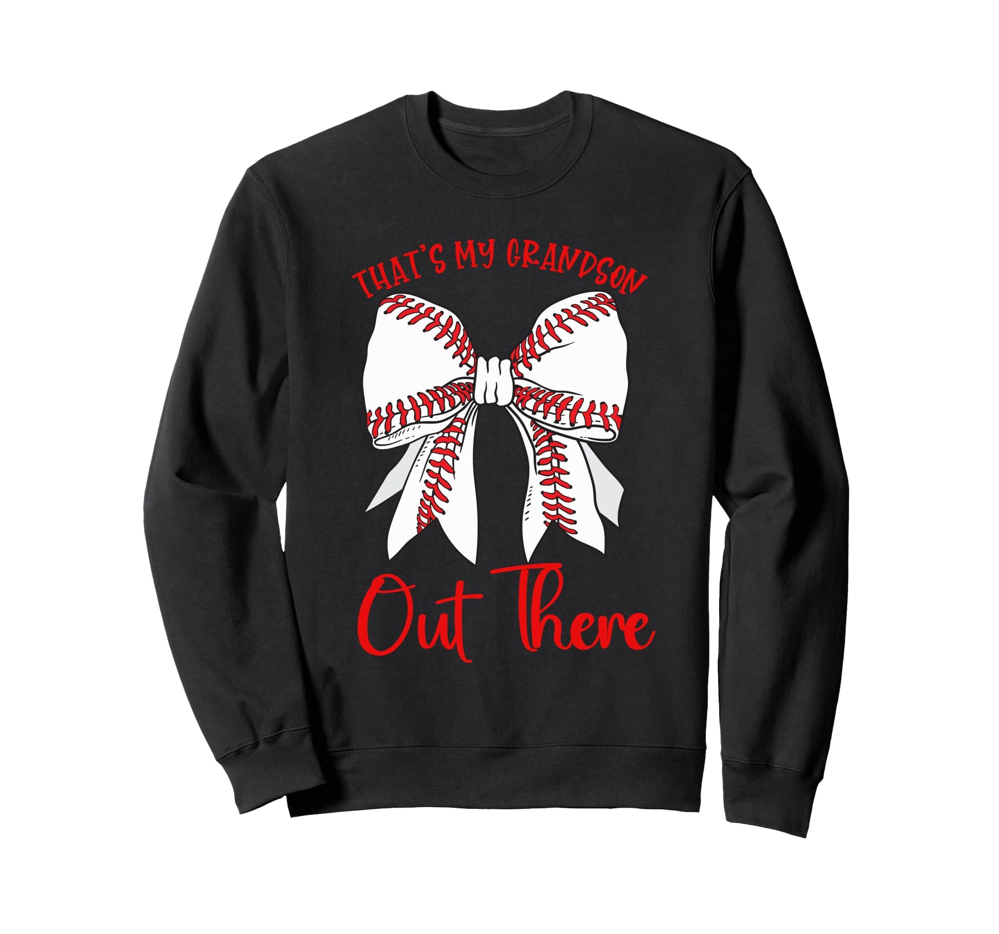 Thats My Grandson Out There Sweatshirt - Fun Novelty Design for Adults - T-Shirt, Sweatshirt, Hoodie