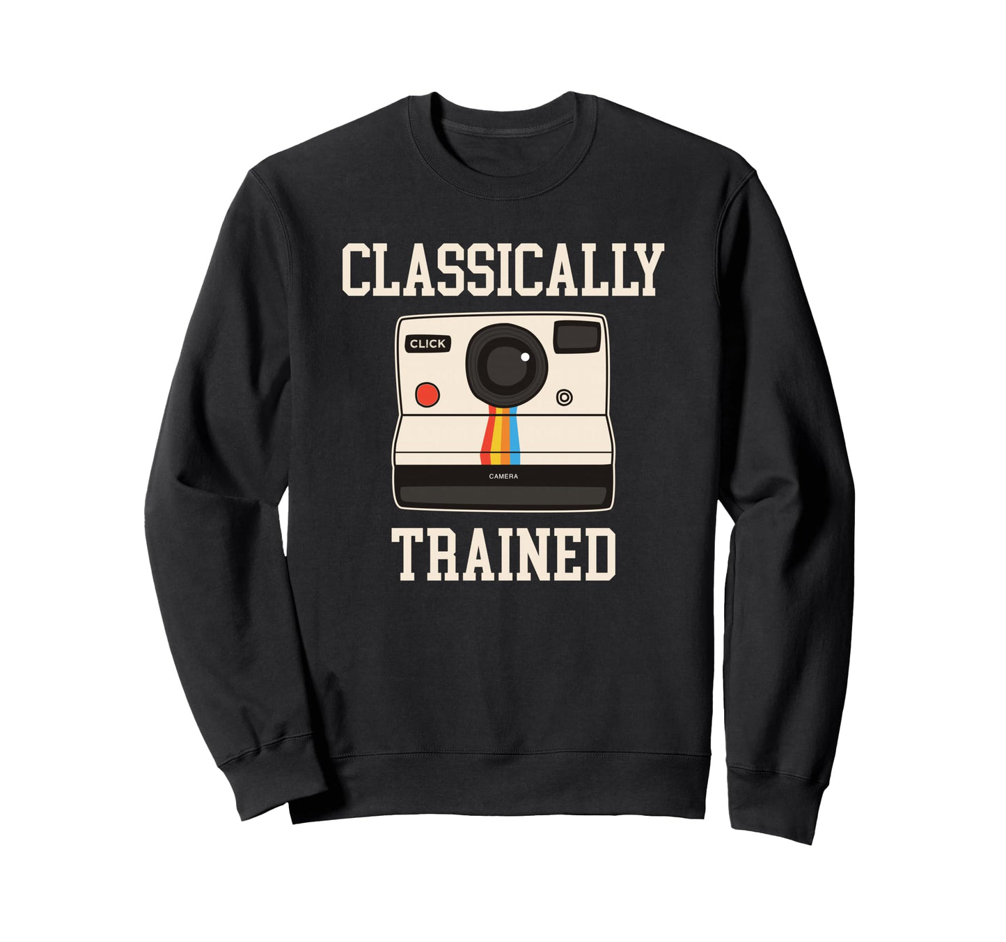 Classically Trained Camera Funny Sweatshirt - Unique Graphic for Adults - T-Shirt, Sweatshirt, Hoodie
