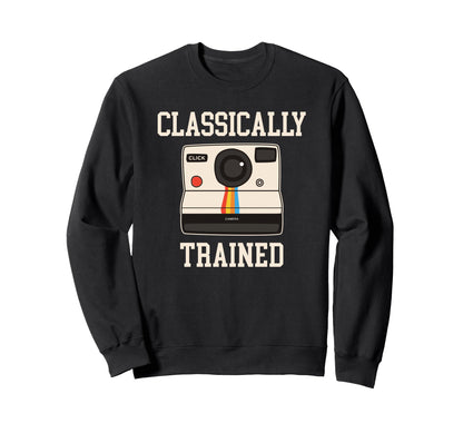 Classically Trained Camera Funny Sweatshirt - Unique Graphic for Adults - T-Shirt, Sweatshirt, Hoodie